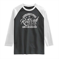 Vintage Retired 2025 Raglan Shirt Funny Retirement Not My Problem Anymore