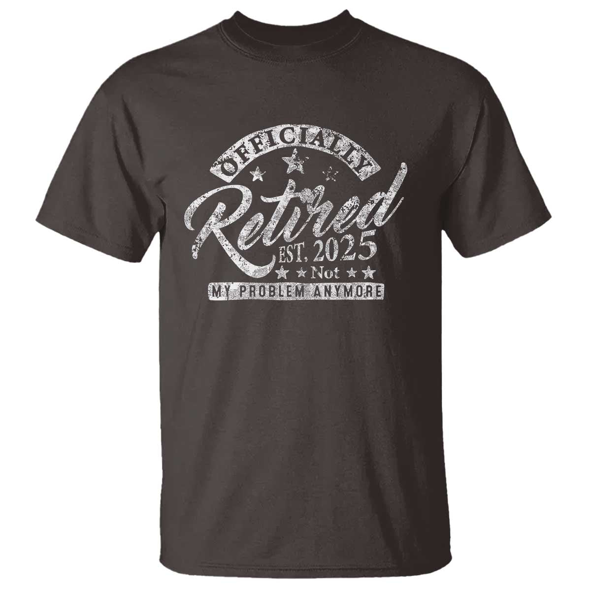 Vintage Retired 2025 T Shirt Funny Retirement Not My Problem Anymore