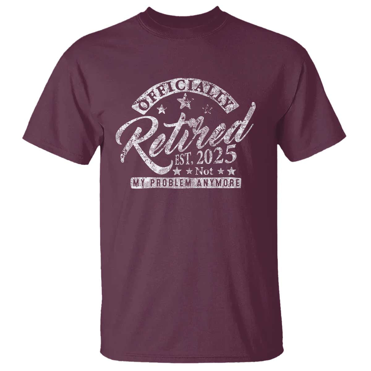 Vintage Retired 2025 T Shirt Funny Retirement Not My Problem Anymore
