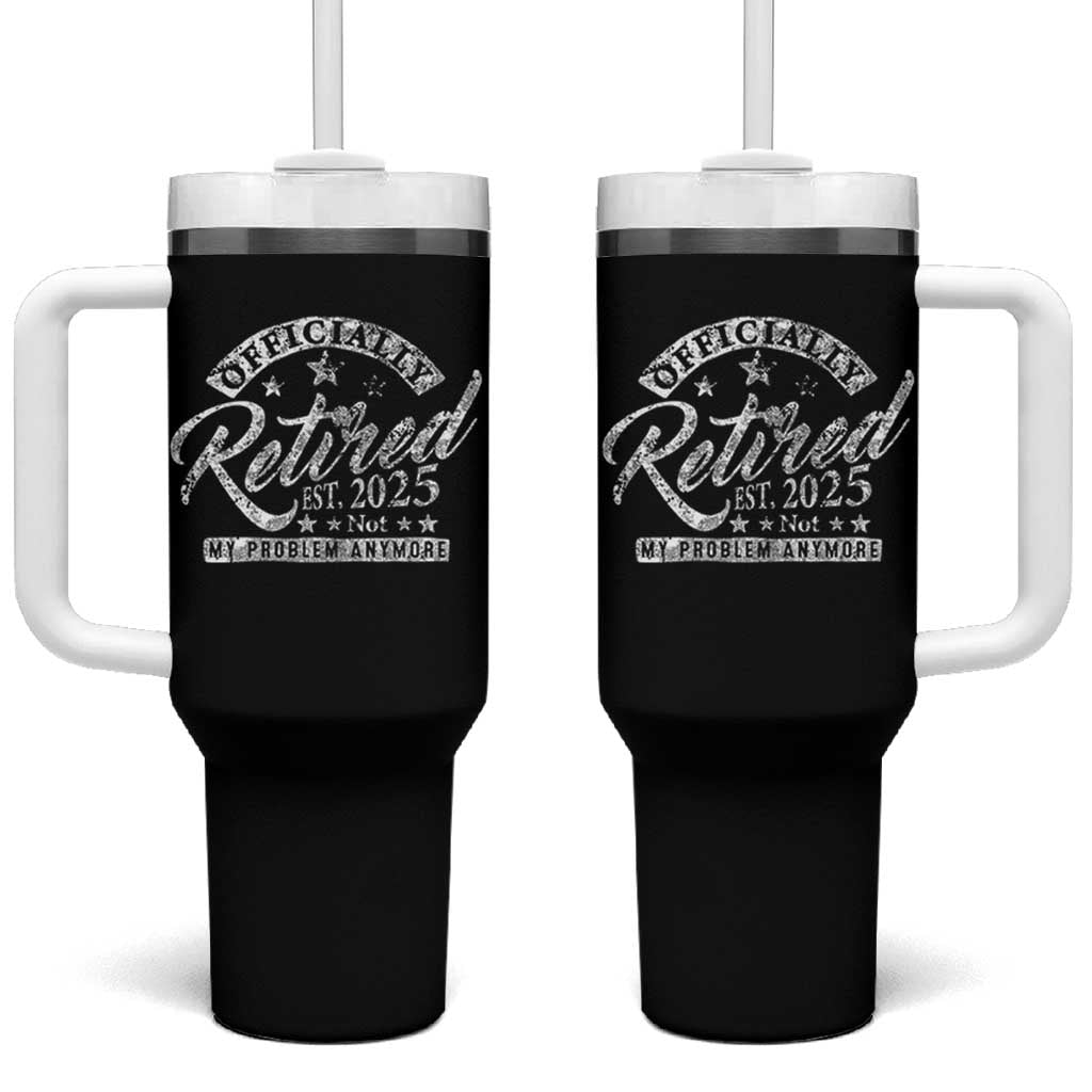 Vintage Retired 2025 Tumbler With Handle Funny Retirement Not My Problem Anymore