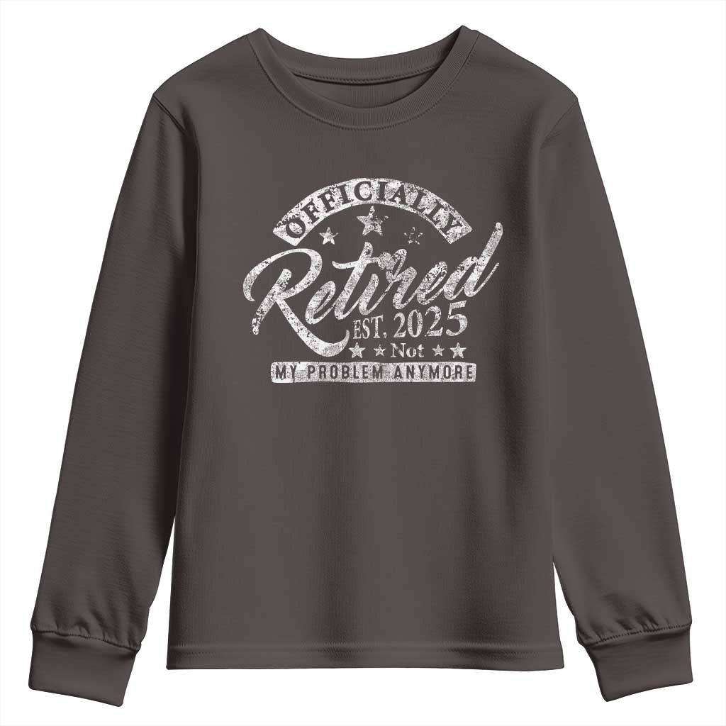Vintage Retired 2025 Youth Sweatshirt Funny Retirement Not My Problem Anymore