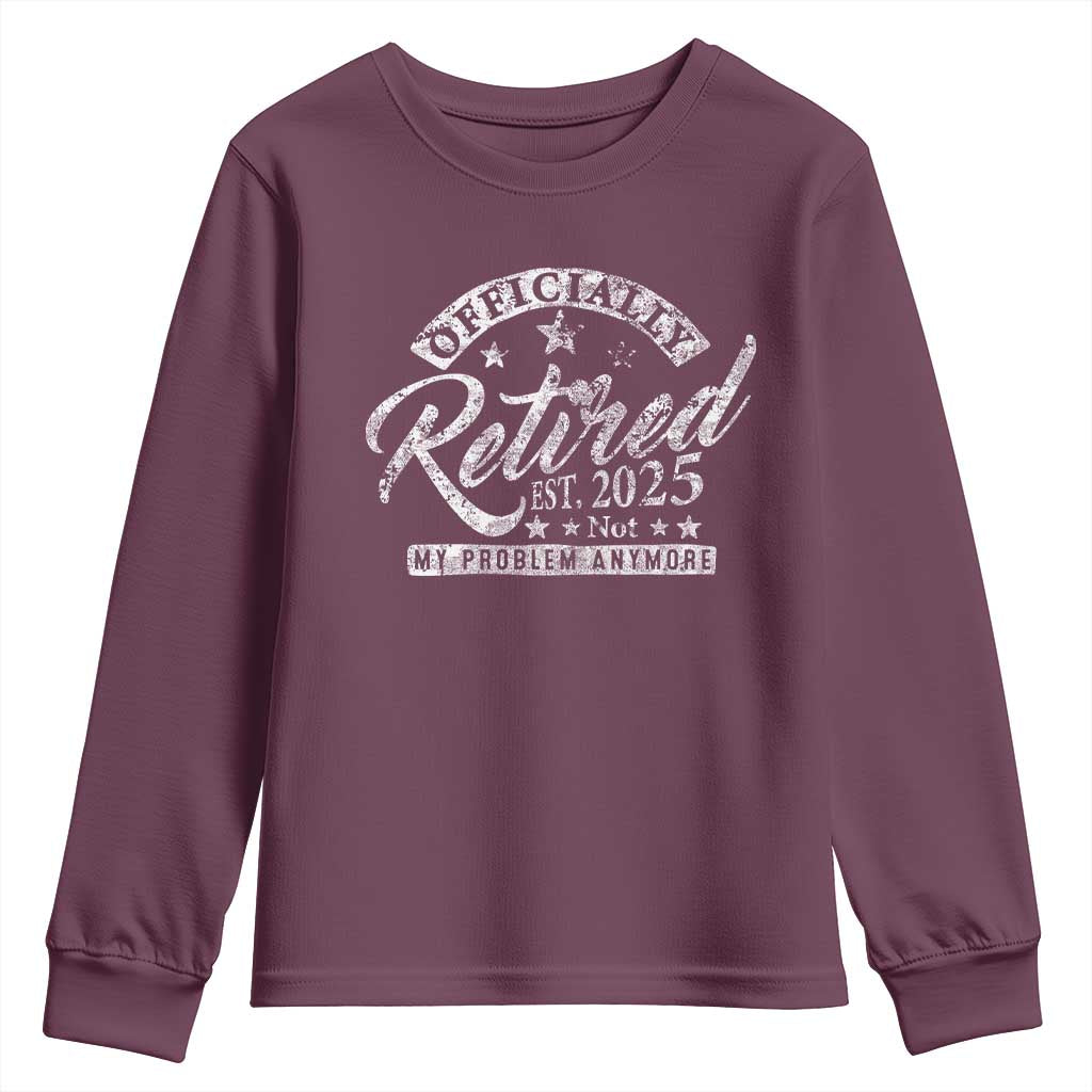 Vintage Retired 2025 Youth Sweatshirt Funny Retirement Not My Problem Anymore