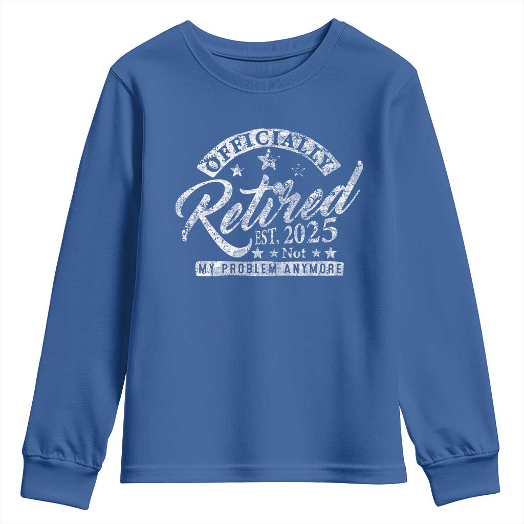 Vintage Retired 2025 Youth Sweatshirt Funny Retirement Not My Problem Anymore