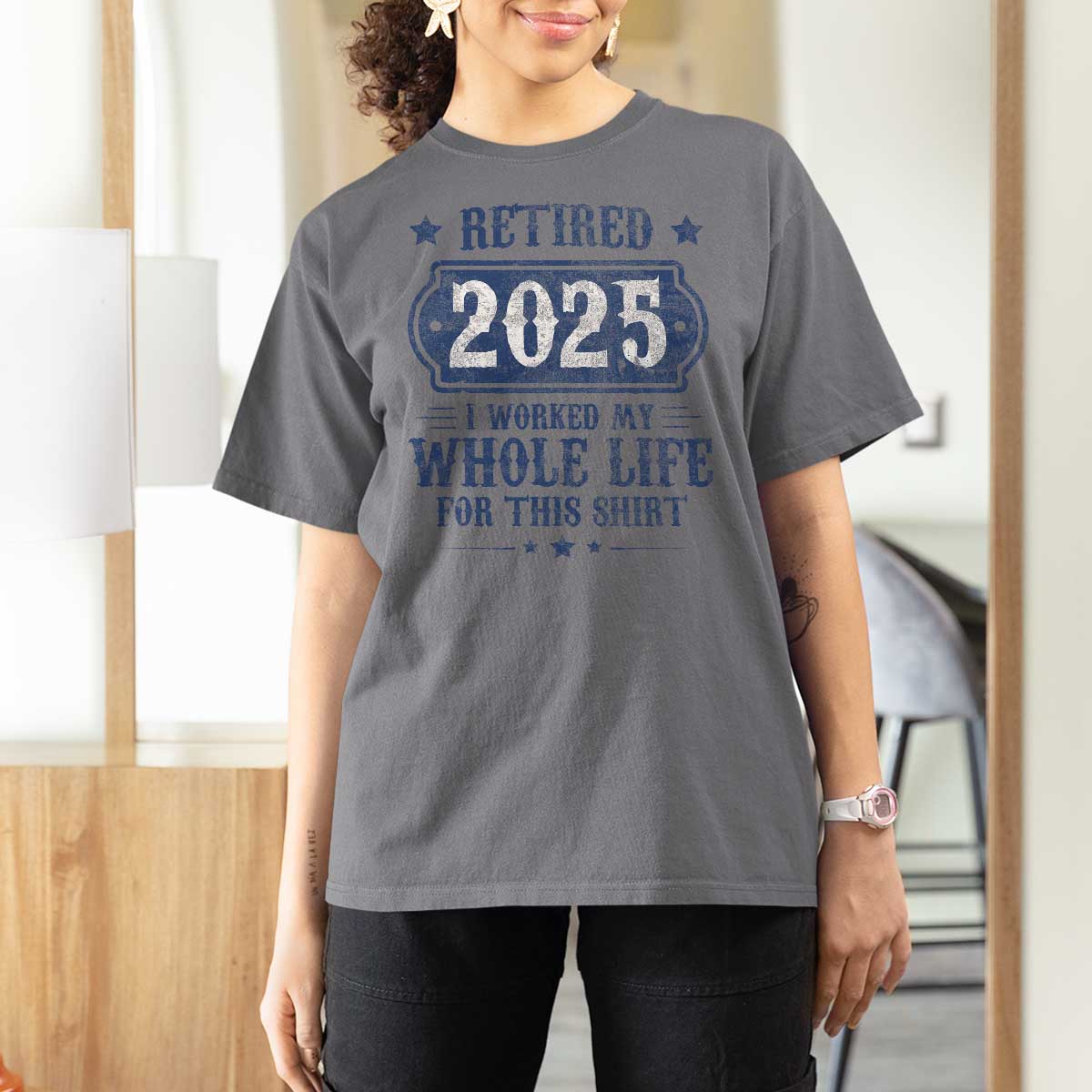 Retired 2025 T Shirt For Women Retirement Worked Whole Life For This