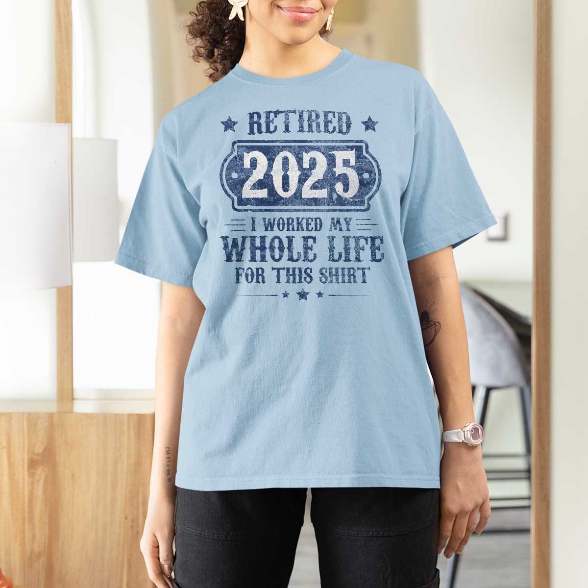 Retired 2025 T Shirt For Women Retirement Worked Whole Life For This