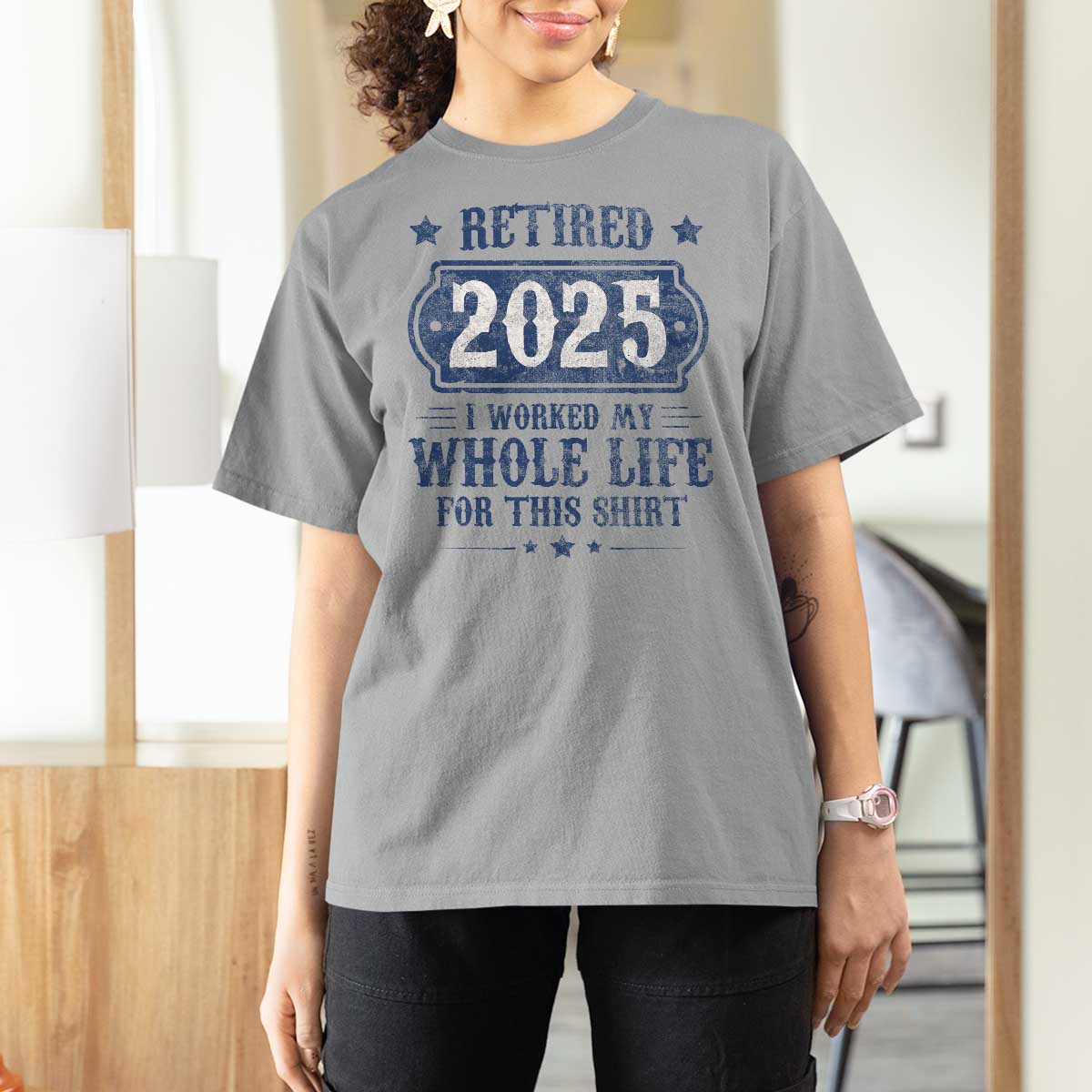 Retired 2025 T Shirt For Women Retirement Worked Whole Life For This