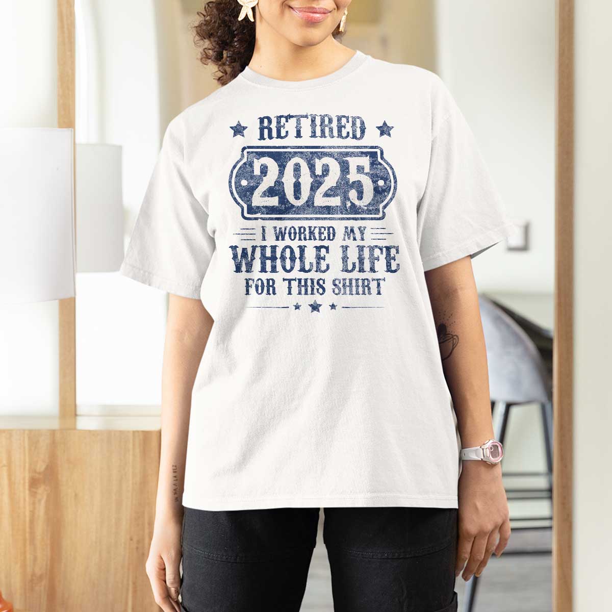 Retired 2025 T Shirt For Women Retirement Worked Whole Life For This