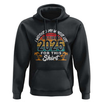 Retired 2025 Hoodie Retro Retirement Summer Vibes