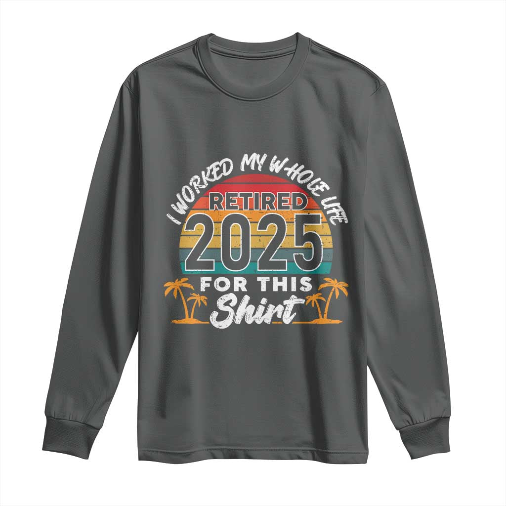 Retired 2025 Long Sleeve Shirt Retro Retirement Summer Vibes