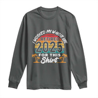 Retired 2025 Long Sleeve Shirt Retro Retirement Summer Vibes