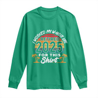 Retired 2025 Long Sleeve Shirt Retro Retirement Summer Vibes