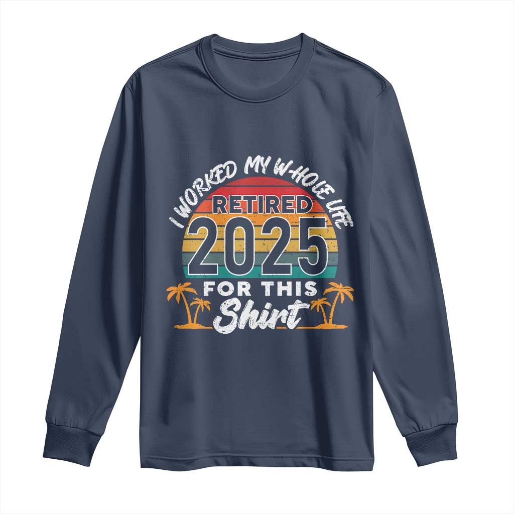Retired 2025 Long Sleeve Shirt Retro Retirement Summer Vibes
