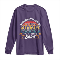 Retired 2025 Long Sleeve Shirt Retro Retirement Summer Vibes