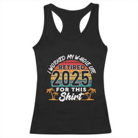Retired 2025 Racerback Tank Top Retro Retirement Summer Vibes