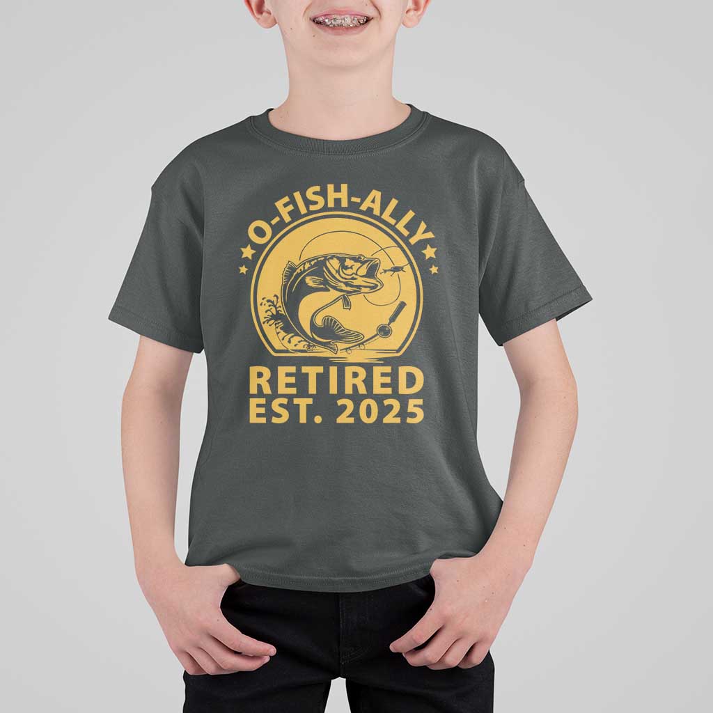 Fishing Retirement T Shirt For Kid O-Fish-Ally Retired 2025 For Fisherman