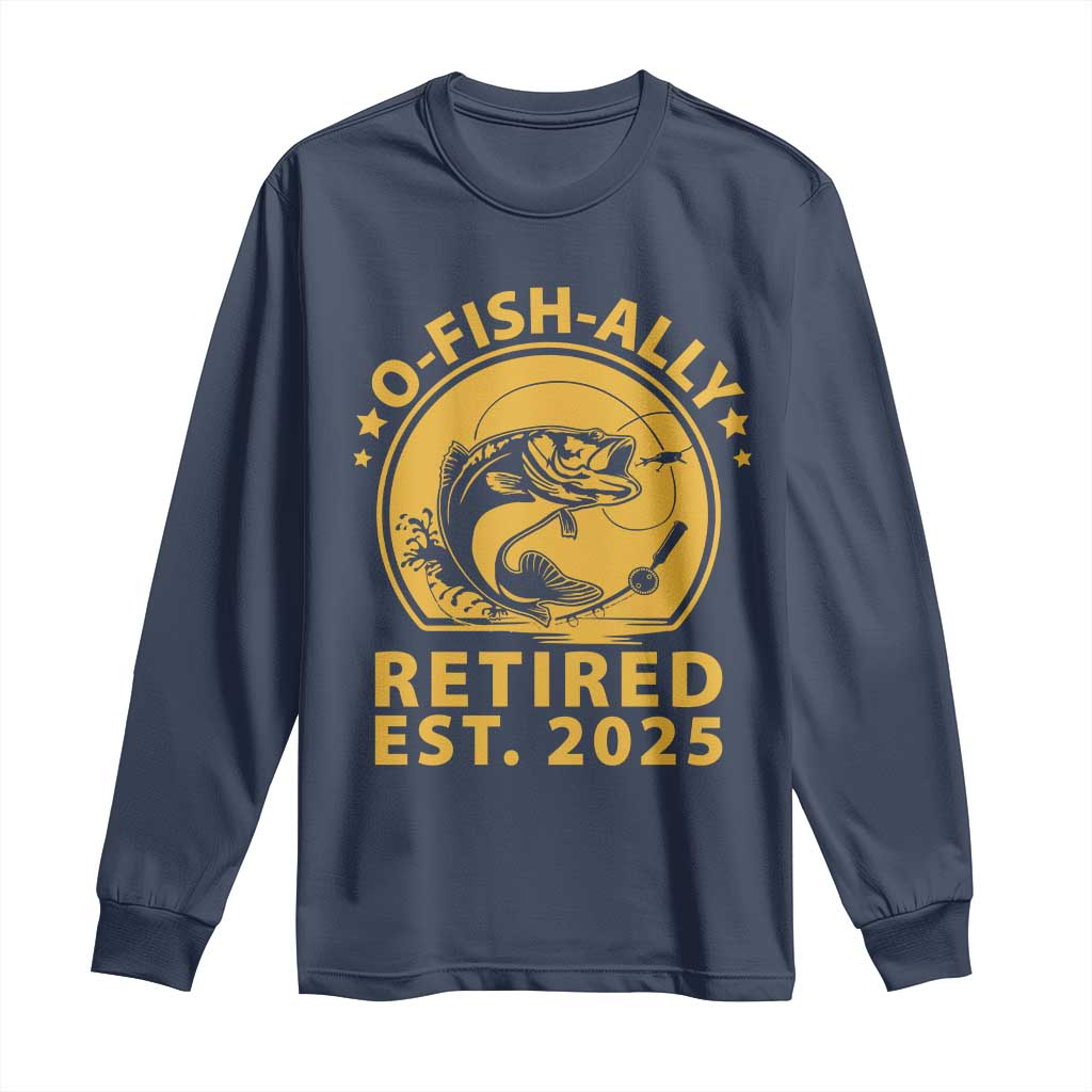 Fishing Retirement Long Sleeve Shirt O-Fish-Ally Retired 2025 For Fisherman
