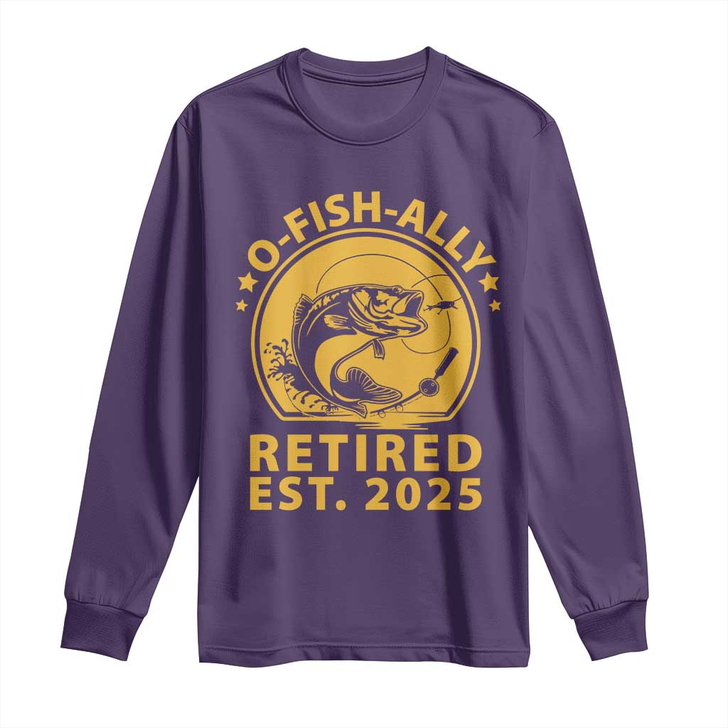 Fishing Retirement Long Sleeve Shirt O-Fish-Ally Retired 2025 For Fisherman