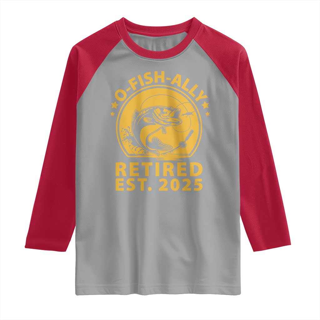 Fishing Retirement Raglan Shirt O-Fish-Ally Retired 2025 For Fisherman