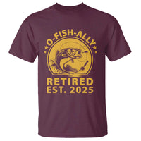 Fishing Retirement T Shirt O-Fish-Ally Retired 2025 For Fisherman