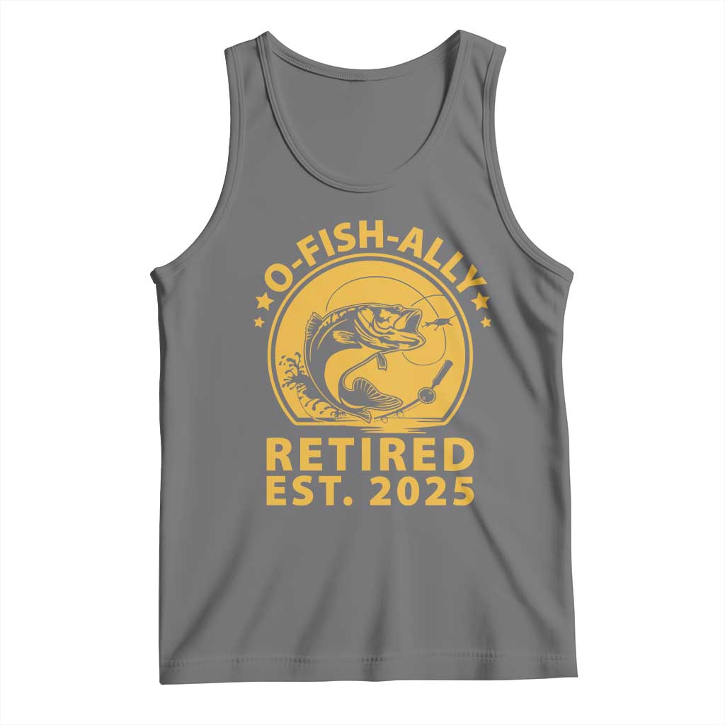 Fishing Retirement Tank Top O-Fish-Ally Retired 2025 For Fisherman