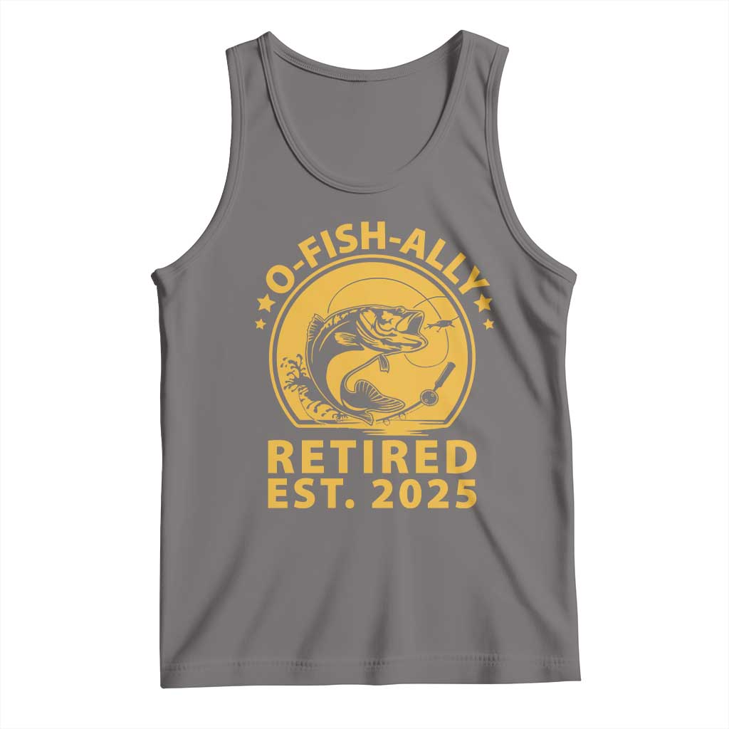 Fishing Retirement Tank Top O-Fish-Ally Retired 2025 For Fisherman