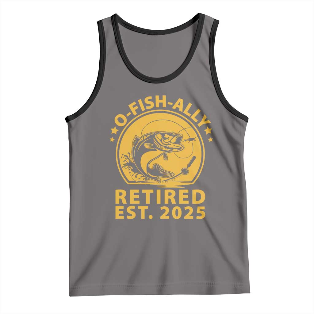 Fishing Retirement Tank Top O-Fish-Ally Retired 2025 For Fisherman