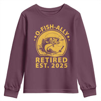 Fishing Retirement Youth Sweatshirt O-Fish-Ally Retired 2025 For Fisherman