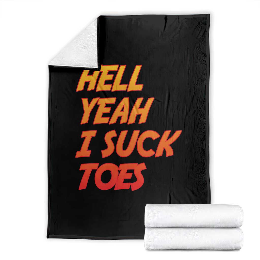 Hell Yeah I Suck Toes Throw Blanket Funny Foot Fetish Sucking Toes Dirty Joke - Wonder Print Shop