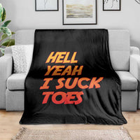 Hell Yeah I Suck Toes Throw Blanket Funny Foot Fetish Sucking Toes Dirty Joke - Wonder Print Shop