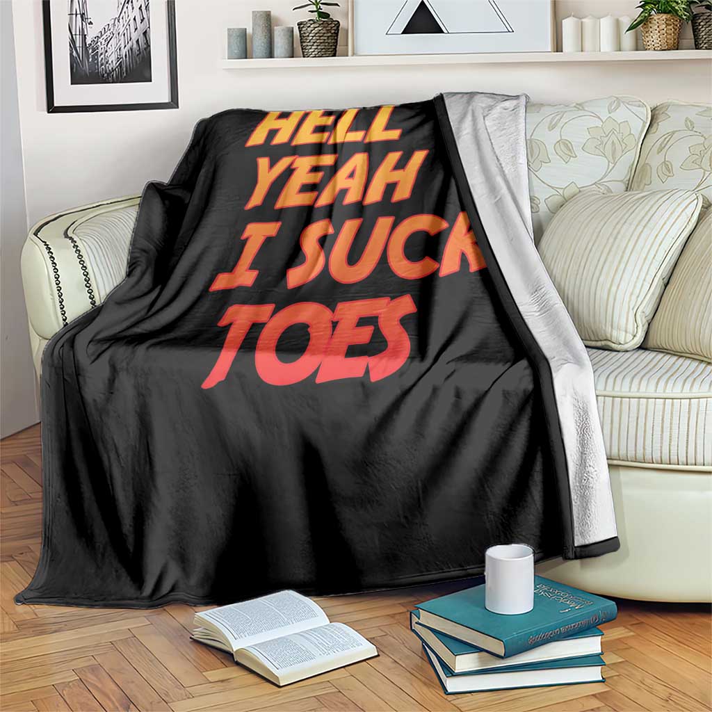 Hell Yeah I Suck Toes Throw Blanket Funny Foot Fetish Sucking Toes Dirty Joke - Wonder Print Shop
