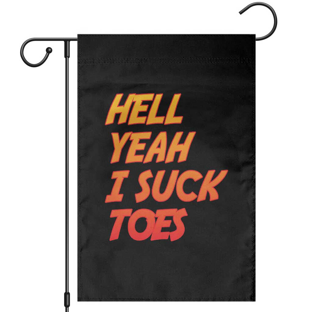 Hell Yeah I Suck Toes Garden Flag Funny Foot Fetish Sucking Toes Dirty Joke - Wonder Print Shop