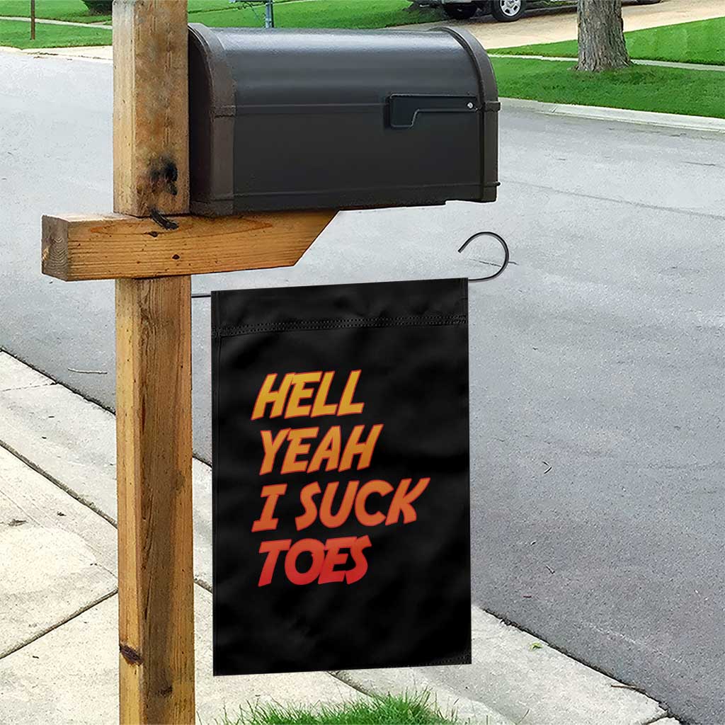 Hell Yeah I Suck Toes Garden Flag Funny Foot Fetish Sucking Toes Dirty Joke - Wonder Print Shop