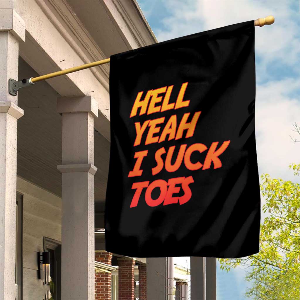 Hell Yeah I Suck Toes Garden Flag Funny Foot Fetish Sucking Toes Dirty Joke - Wonder Print Shop
