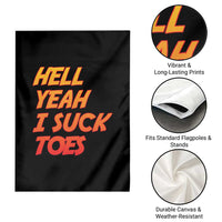 Hell Yeah I Suck Toes Garden Flag Funny Foot Fetish Sucking Toes Dirty Joke - Wonder Print Shop