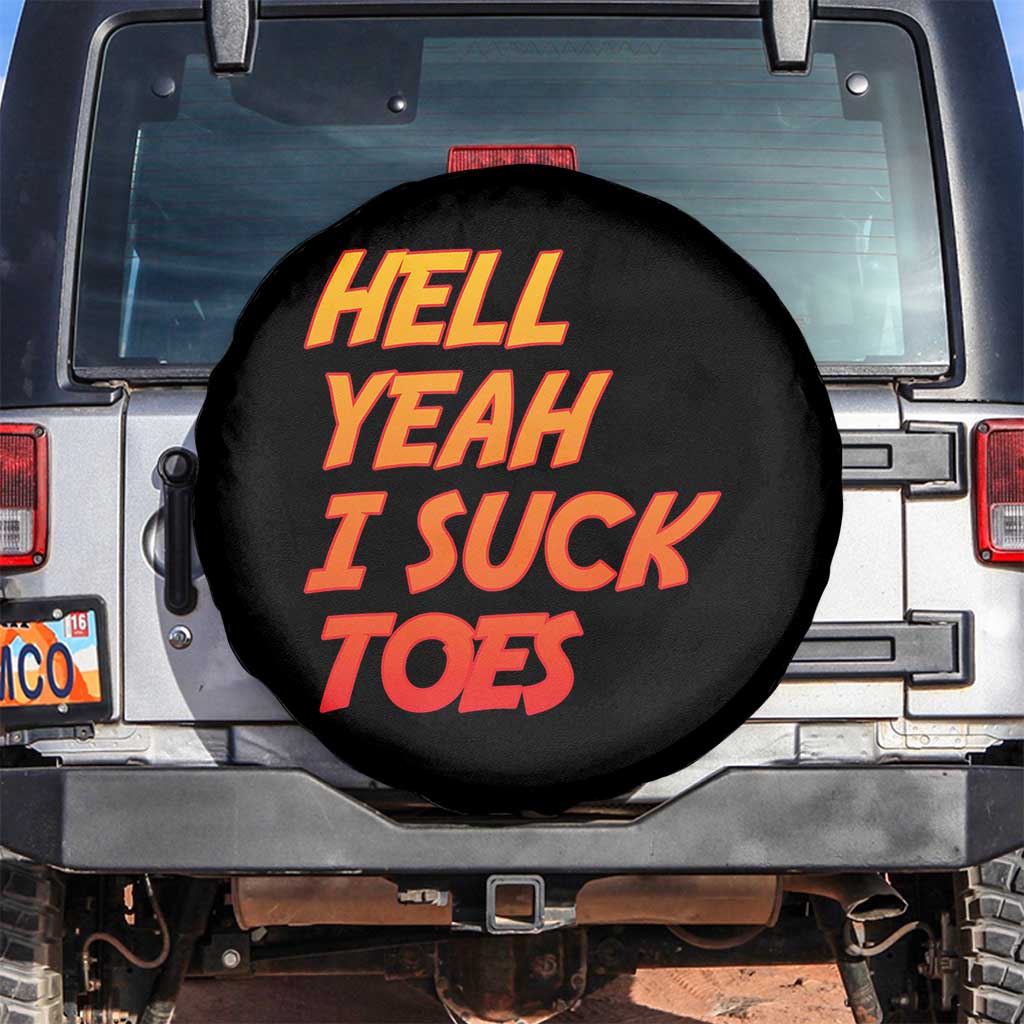 Hell Yeah I Suck Toes Spare Tire Cover Funny Foot Fetish Sucking Toes Dirty Joke - Wonder Print Shop
