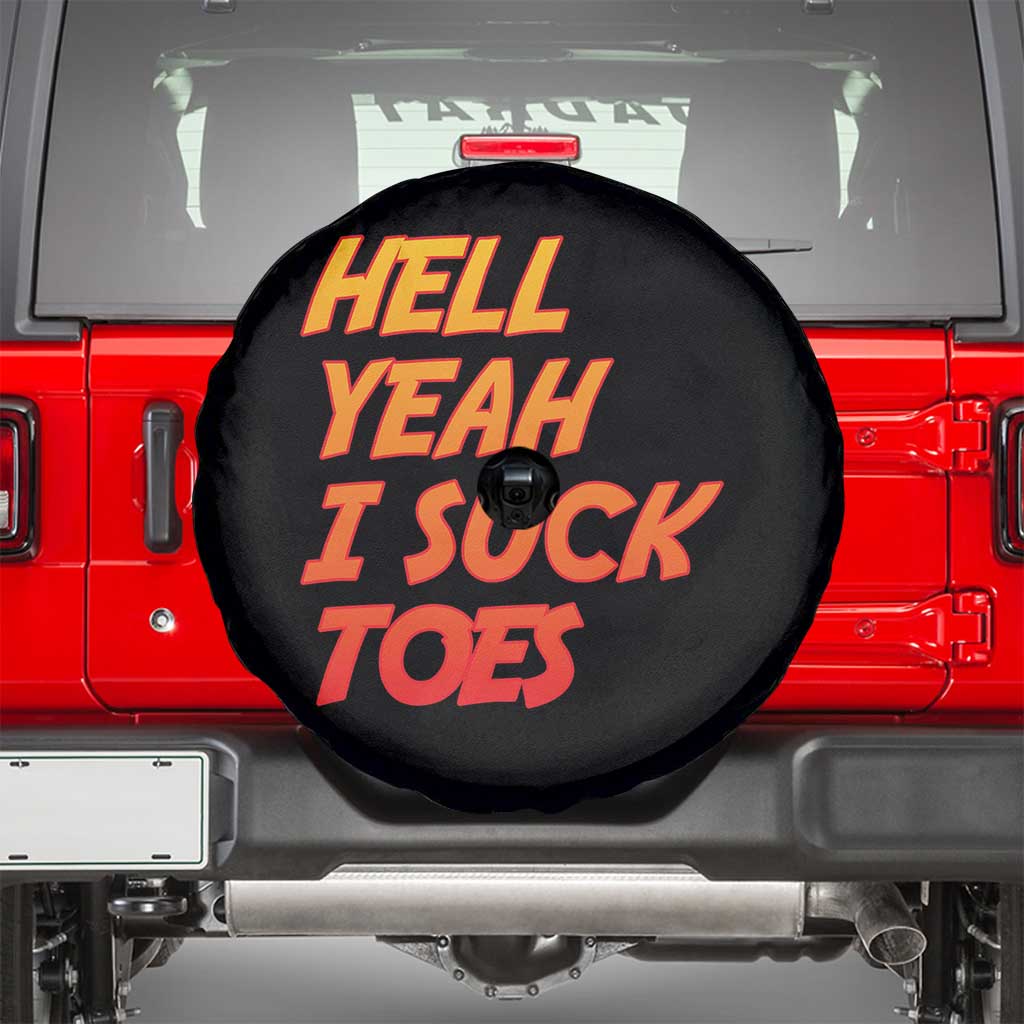Hell Yeah I Suck Toes Spare Tire Cover Funny Foot Fetish Sucking Toes Dirty Joke - Wonder Print Shop