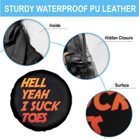 Hell Yeah I Suck Toes Spare Tire Cover Funny Foot Fetish Sucking Toes Dirty Joke - Wonder Print Shop