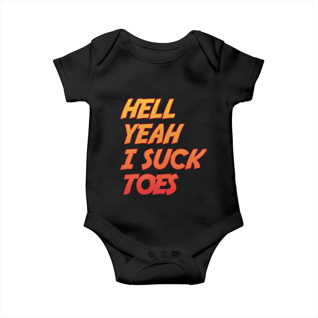 Hell Yeah I Suck Toes Baby Onesie Funny Foot Fetish Sucking Toes Dirty Joke - Wonder Print Shop