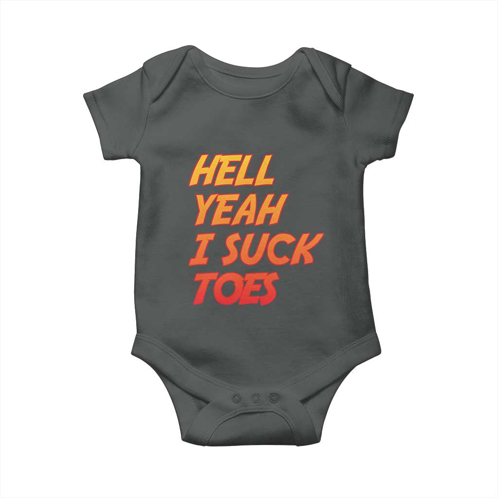 Hell Yeah I Suck Toes Baby Onesie Funny Foot Fetish Sucking Toes Dirty Joke - Wonder Print Shop