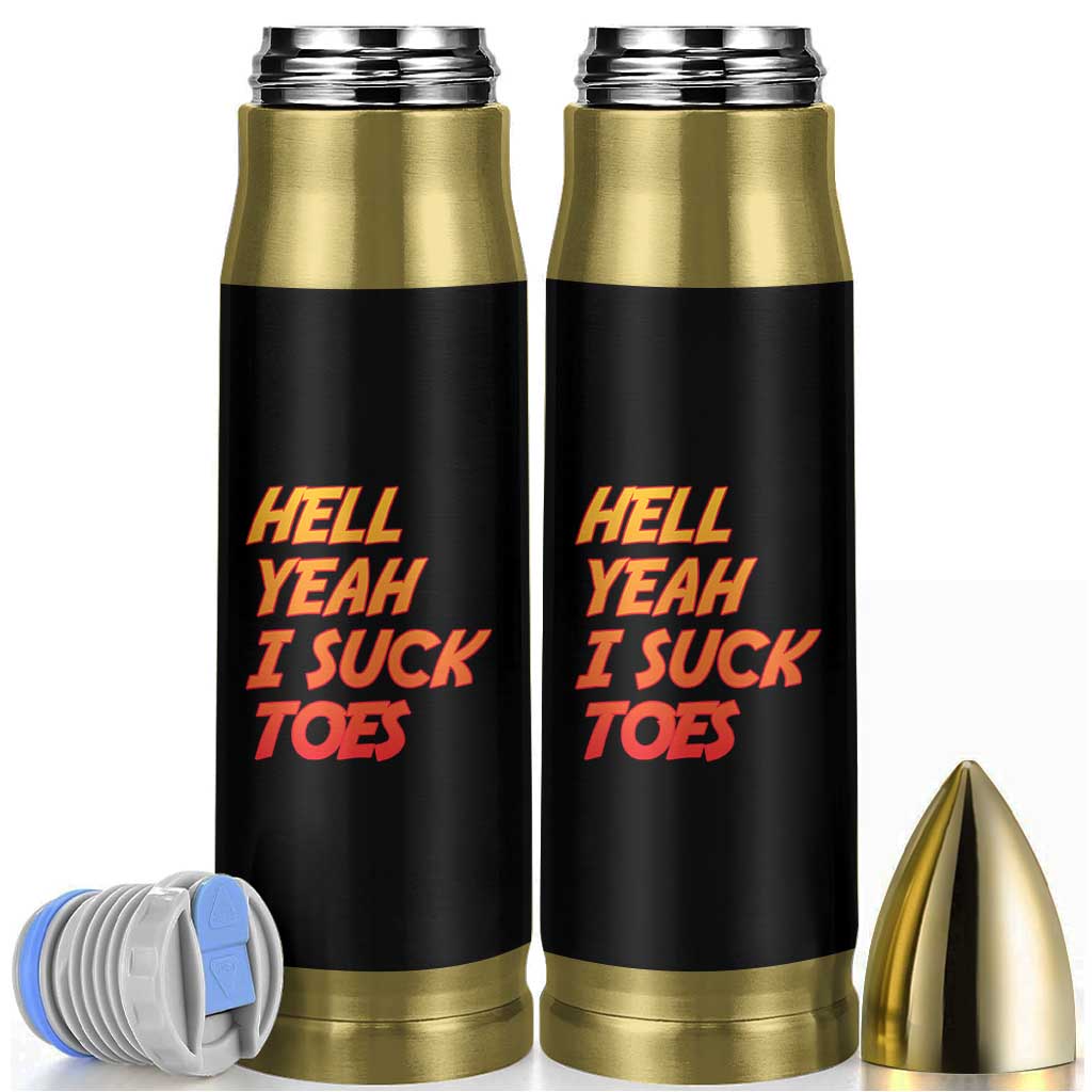 Hell Yeah I Suck Toes Bullet Tumbler Funny Foot Fetish Sucking Toes Dirty Joke - Wonder Print Shop