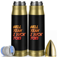 Hell Yeah I Suck Toes Bullet Tumbler Funny Foot Fetish Sucking Toes Dirty Joke - Wonder Print Shop