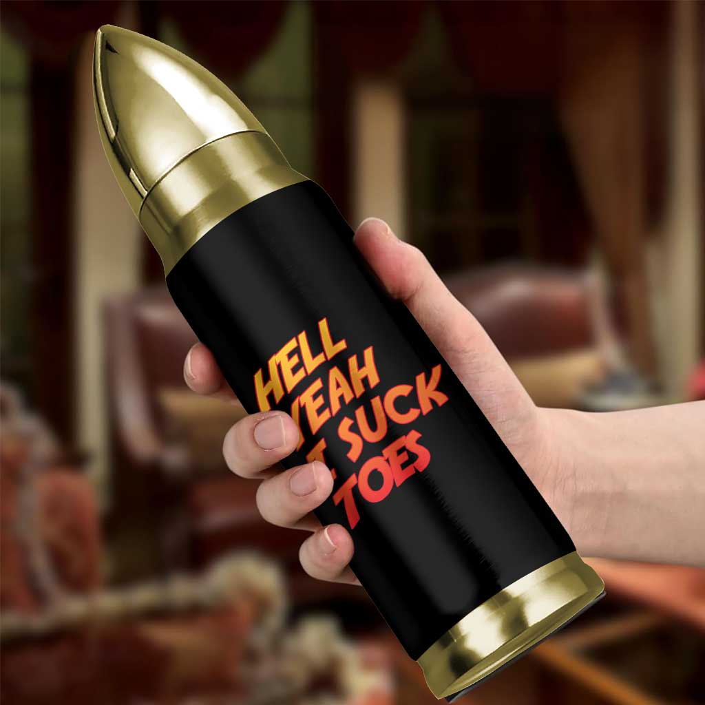 Hell Yeah I Suck Toes Bullet Tumbler Funny Foot Fetish Sucking Toes Dirty Joke - Wonder Print Shop