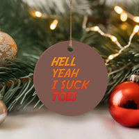 Hell Yeah I Suck Toes Ceramic Ornament Funny Foot Fetish Sucking Toes Dirty Joke - Wonder Print Shop
