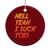 Hell Yeah I Suck Toes Ceramic Ornament Funny Foot Fetish Sucking Toes Dirty Joke - Wonder Print Shop