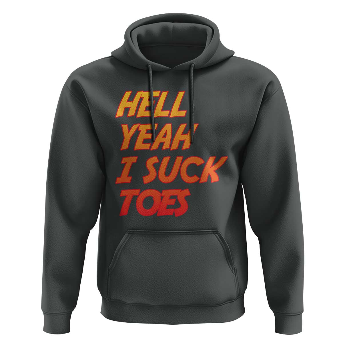 Hell Yeah I Suck Toes Hoodie Funny Foot Fetish Sucking Toes Dirty Joke - Wonder Print Shop
