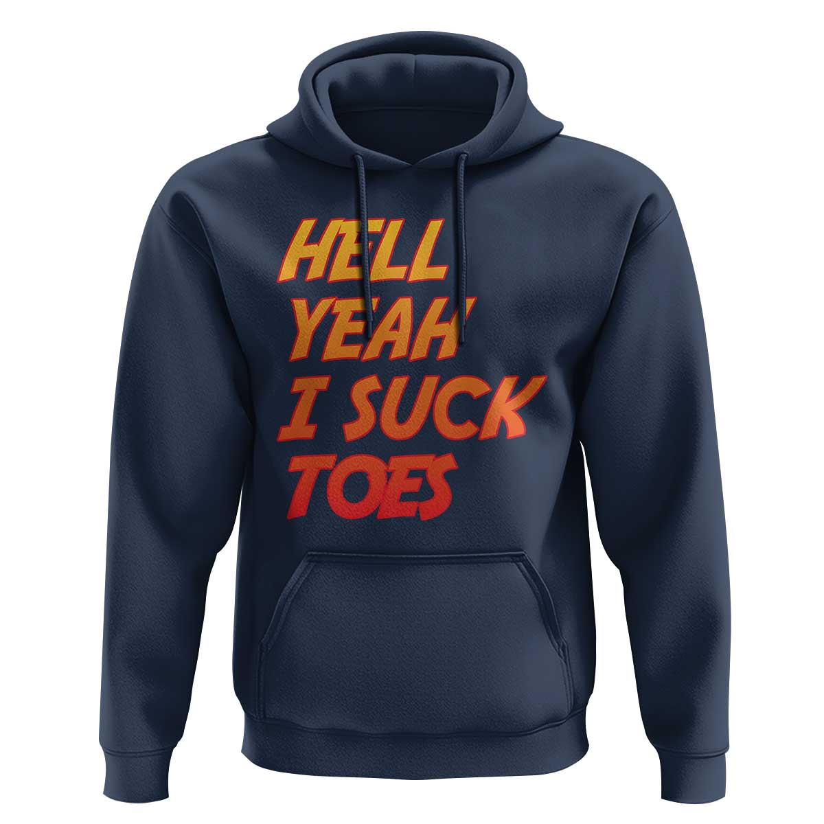Hell Yeah I Suck Toes Hoodie Funny Foot Fetish Sucking Toes Dirty Joke - Wonder Print Shop