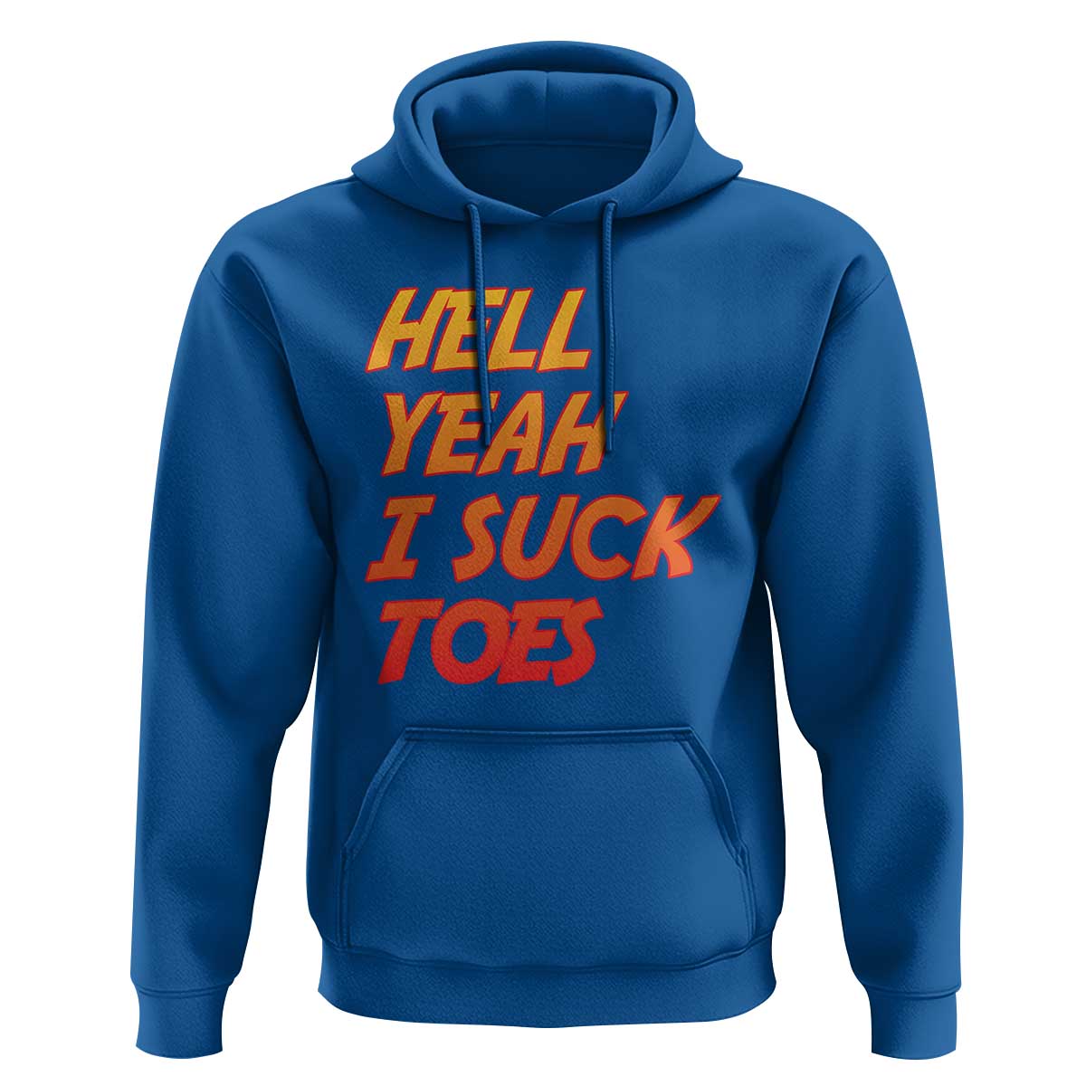 Hell Yeah I Suck Toes Hoodie Funny Foot Fetish Sucking Toes Dirty Joke - Wonder Print Shop