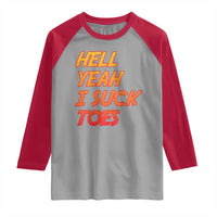 Hell Yeah I Suck Toes Raglan Shirt Funny Foot Fetish Sucking Toes Dirty Joke - Wonder Print Shop