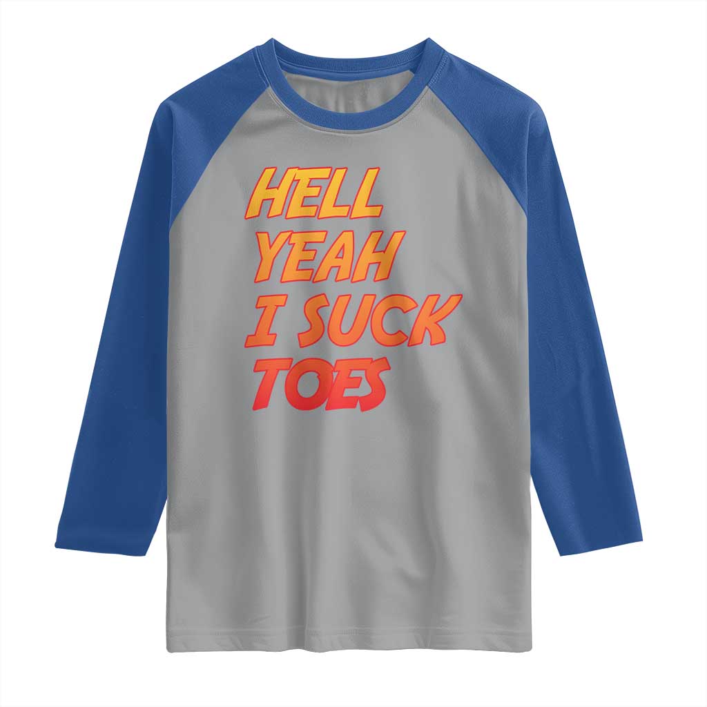 Hell Yeah I Suck Toes Raglan Shirt Funny Foot Fetish Sucking Toes Dirty Joke - Wonder Print Shop