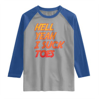 Hell Yeah I Suck Toes Raglan Shirt Funny Foot Fetish Sucking Toes Dirty Joke - Wonder Print Shop
